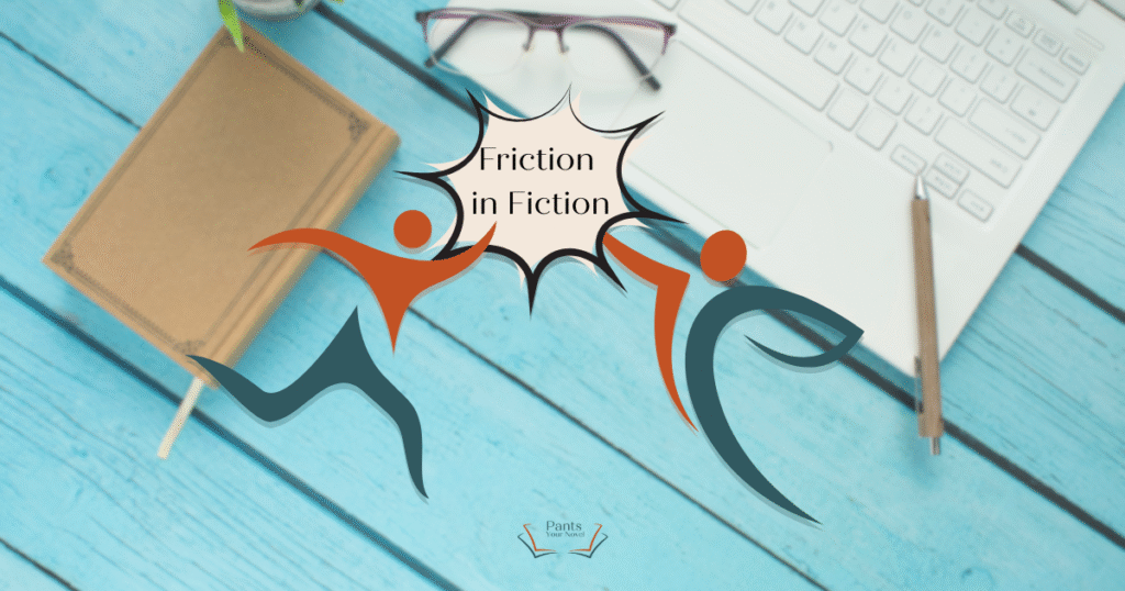 Friction in Fiction: Mini Course For Discovery Writers